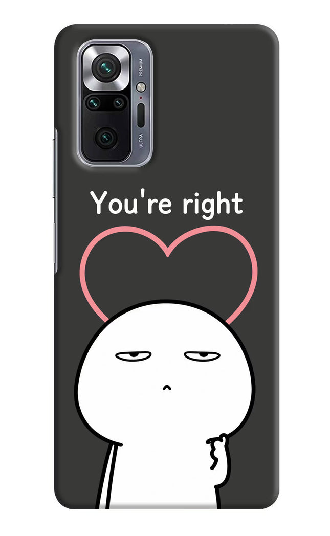 You're Right Redmi Note 10 Pro Max Hard Case Back Cover by Casekaro