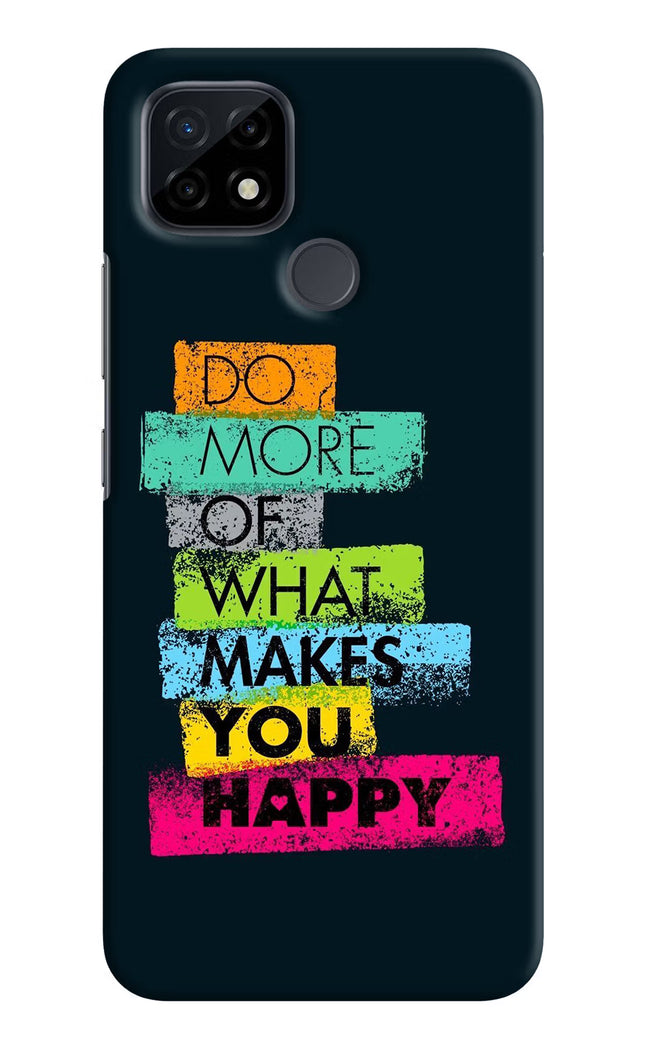 Do More Of What Makes You Happy Realme C21 Hard Case Back Cover by Casekaro