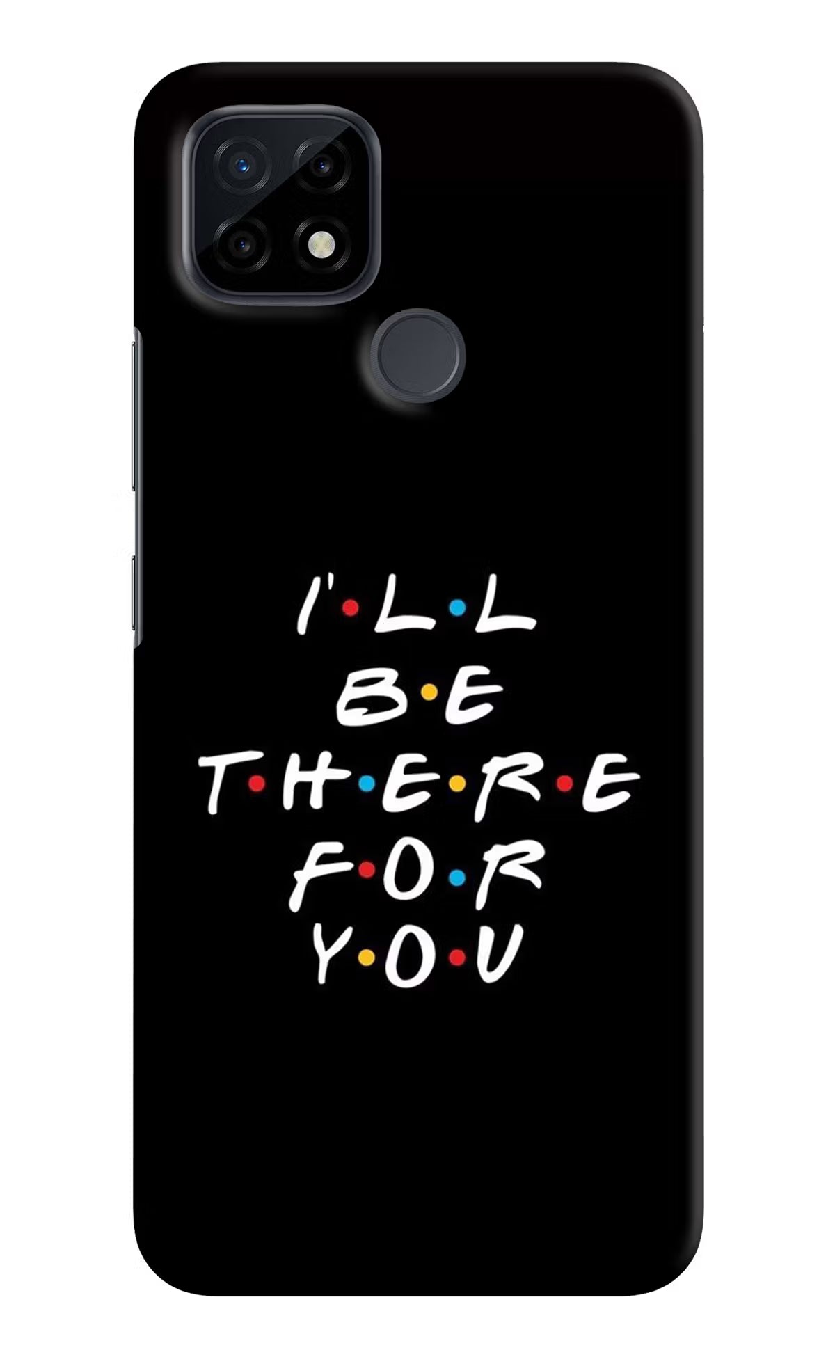 I'll Be There For You Realme C21 Hard Case Back Cover by Casekaro