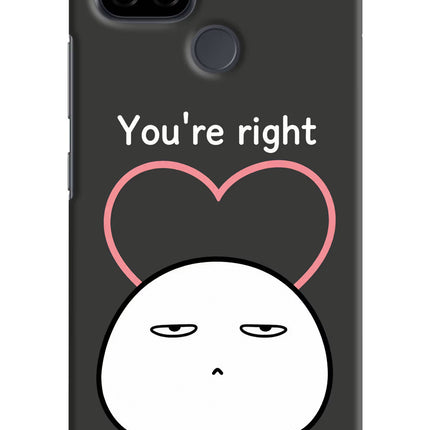 You're Right Realme C21 Hard Case Back Cover by Casekaro