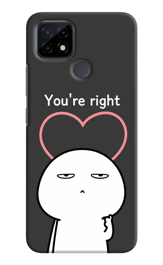 You're Right Realme C21 Hard Case Back Cover by Casekaro