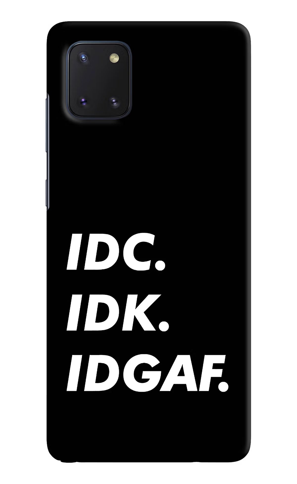 Idc Idk Idgaf Samsung Note 10 Lite Hard Case Back Cover by Casekaro