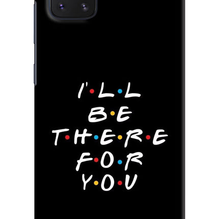 I'll Be There For You Samsung Note 10 Lite Hard Case Back Cover by Casekaro