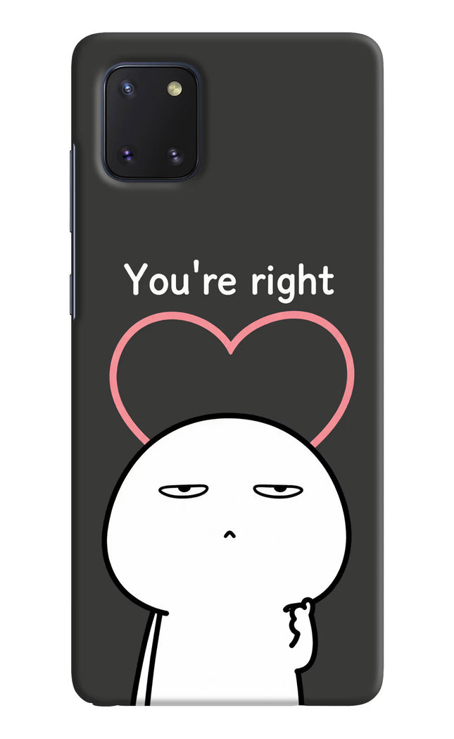 You're Right Samsung Note 10 Lite Hard Case Back Cover by Casekaro