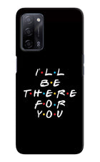 I'll Be There For You Oppo A53s 5G Hard Case Back Cover by Casekaro