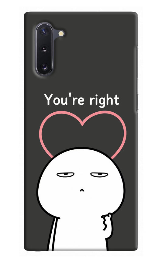 You're Right Samsung Note 10 Hard Case Back Cover by Casekaro