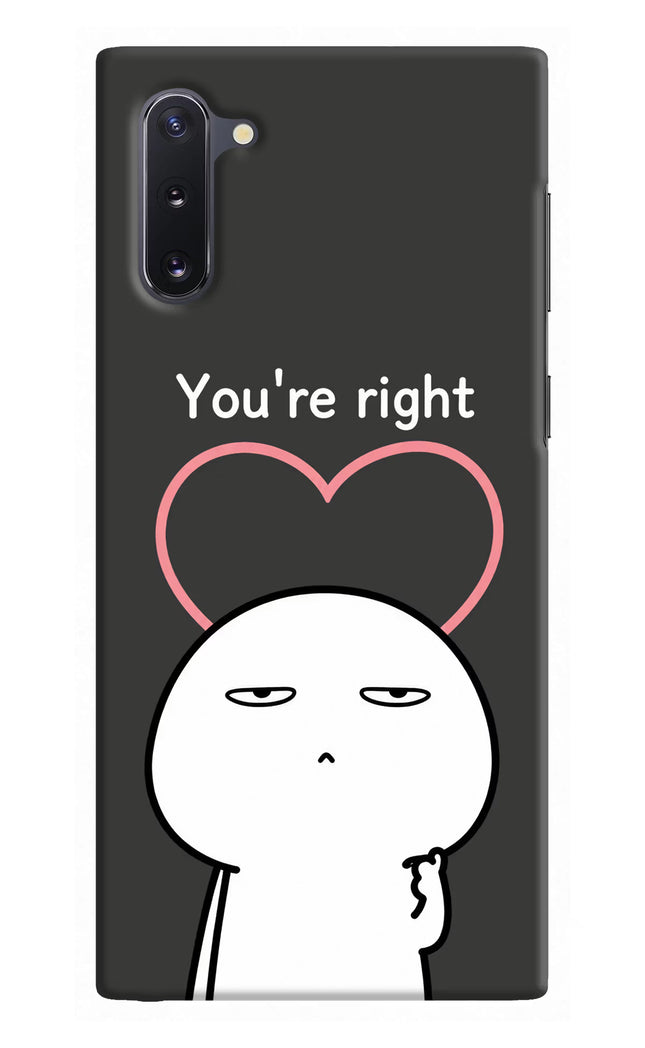 You're Right Samsung Note 10 Hard Case Back Cover by Casekaro