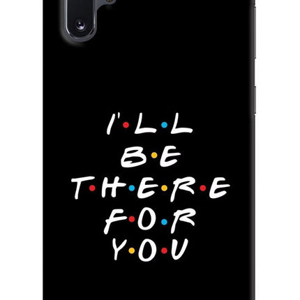 I'll Be There For You Samsung Note 10 Plus Hard Case Back Cover by Casekaro