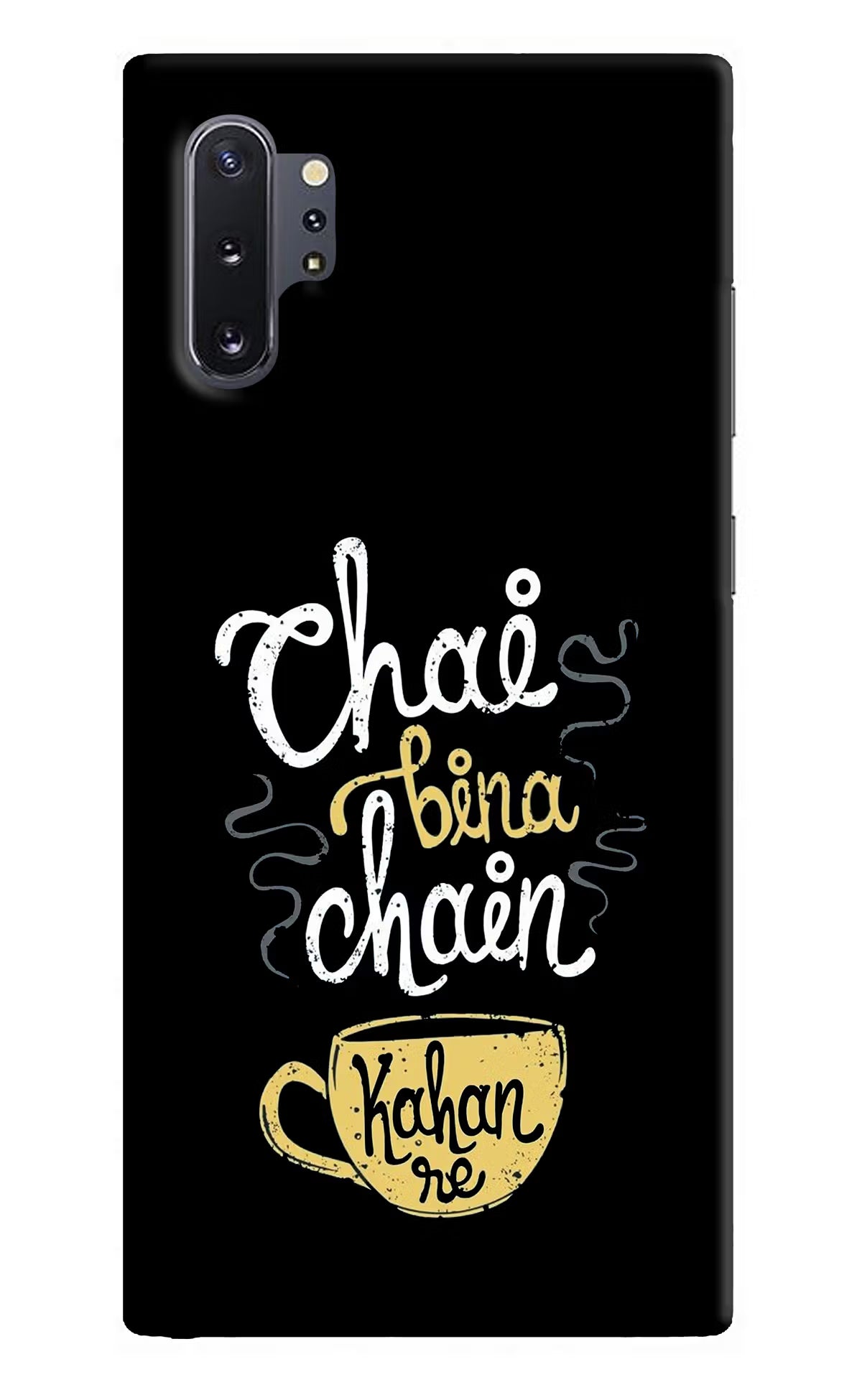 Chai Bina Chain Kaha Re Samsung Note 10 Plus Hard Case Back Cover by Casekaro