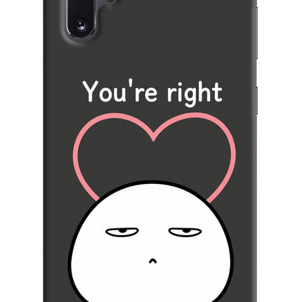 You're Right Samsung Note 10 Plus Hard Case Back Cover by Casekaro