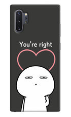 You're Right Samsung Note 10 Plus Hard Case Back Cover by Casekaro