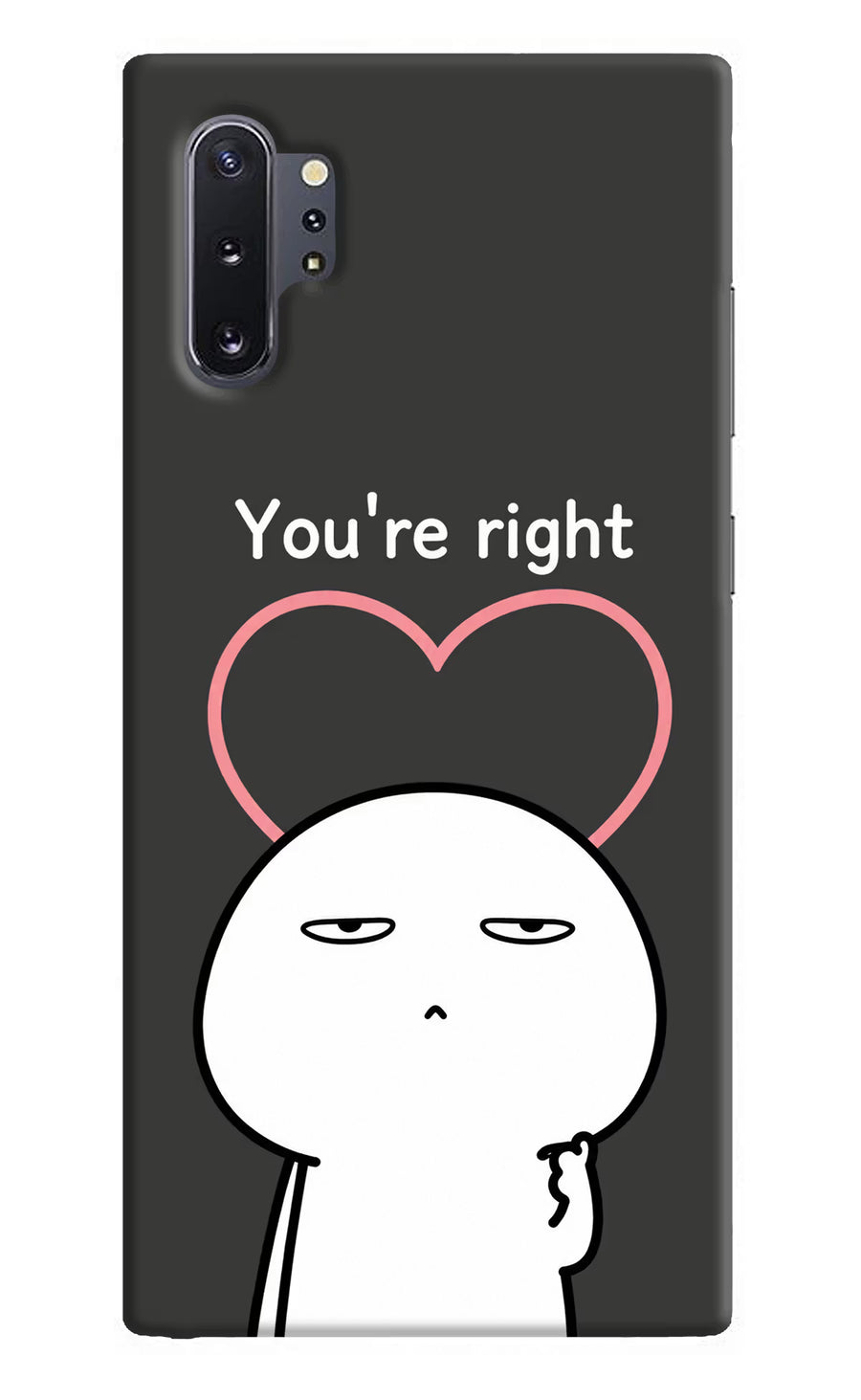 You're Right Samsung Note 10 Plus Back Cover, Hard case