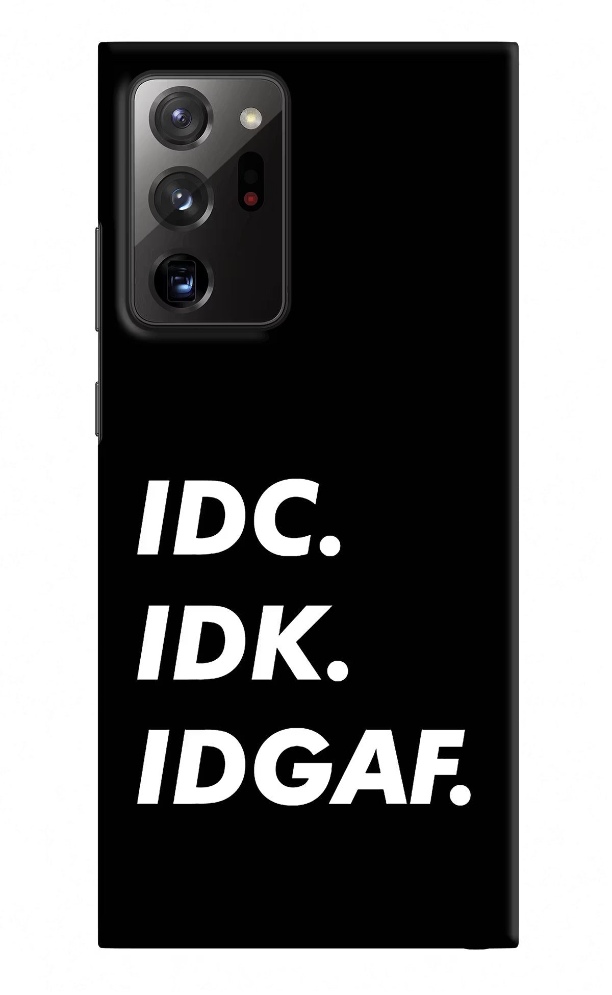 Idc Idk Idgaf Samsung Note 20 Ultra Hard Case Back Cover by Casekaro
