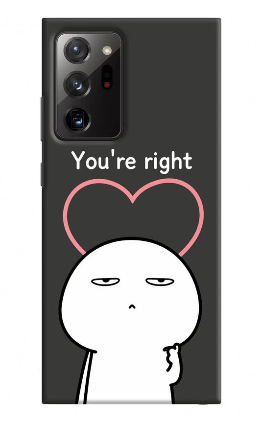 You're Right Samsung Note 20 Ultra Hard Case Back Cover by Casekaro