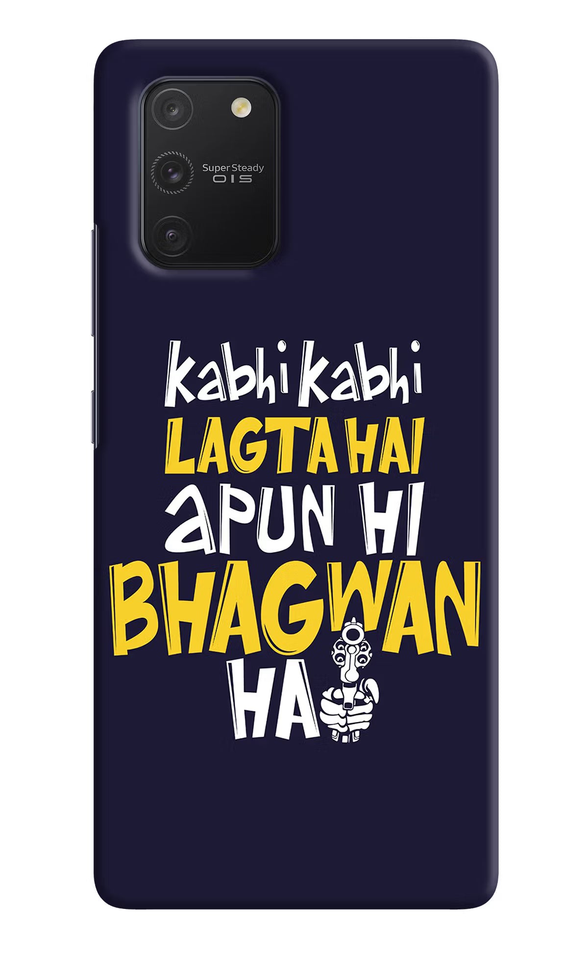Kabhi Kabhi Lagta Hai Apun Hi Bhagwan Hai Samsung S10 Lite Hard Case Back Cover by Casekaro
