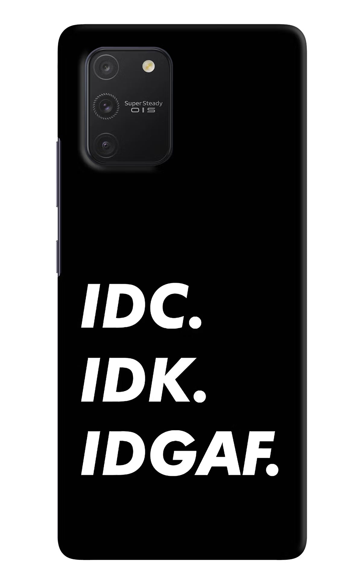Idc Idk Idgaf Samsung S10 Lite Hard Case Back Cover by Casekaro