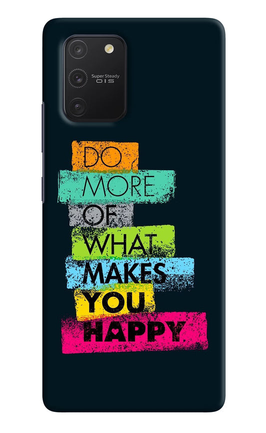 Do More Of What Makes You Happy Samsung S10 Lite Hard Case Back Cover by Casekaro