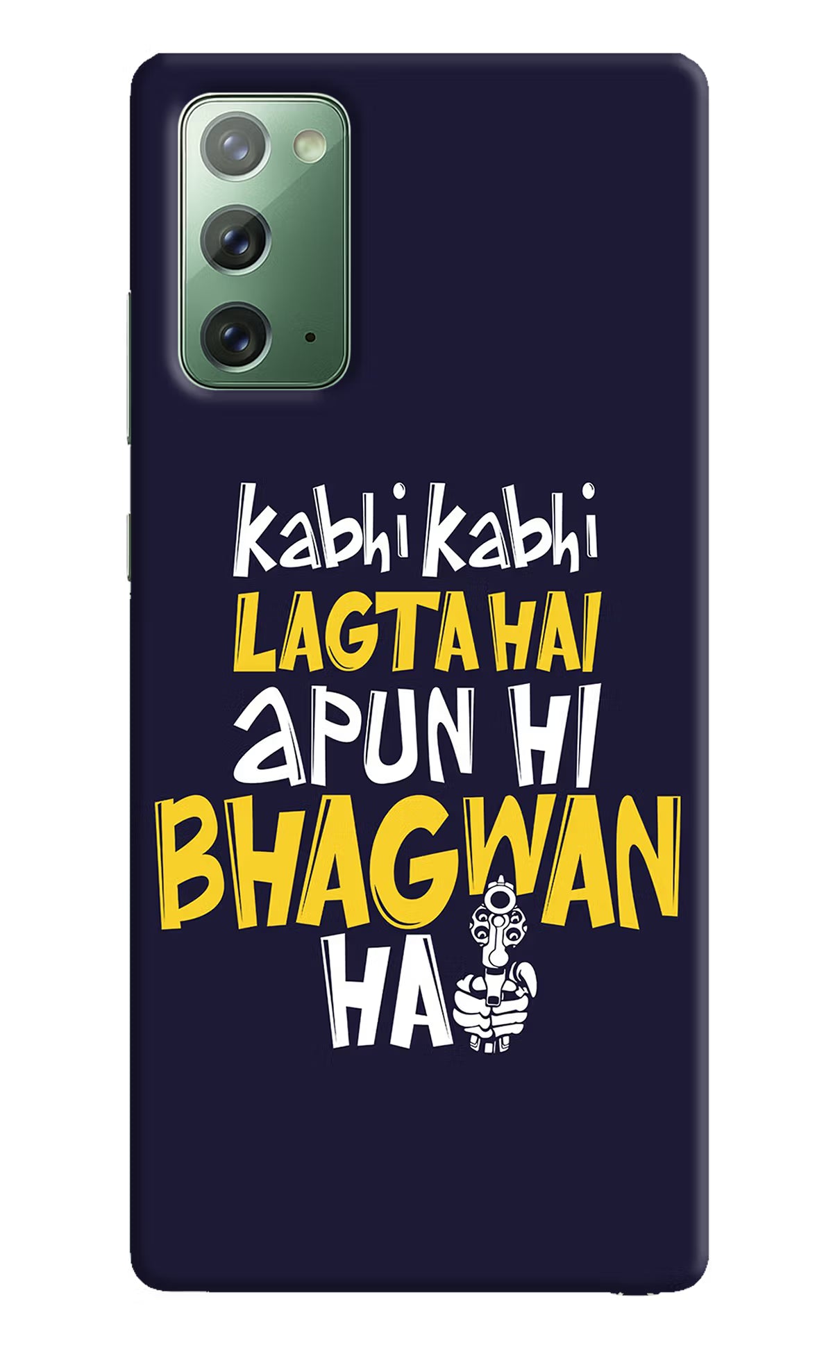 Kabhi Kabhi Lagta Hai Apun Hi Bhagwan Hai Samsung Note 20 Hard Case Back Cover by Casekaro