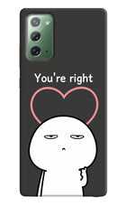 You're Right Samsung Note 20 Hard Case Back Cover by Casekaro