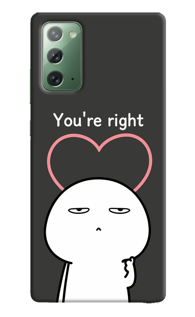 You're Right Samsung Note 20 Hard Case Back Cover by Casekaro