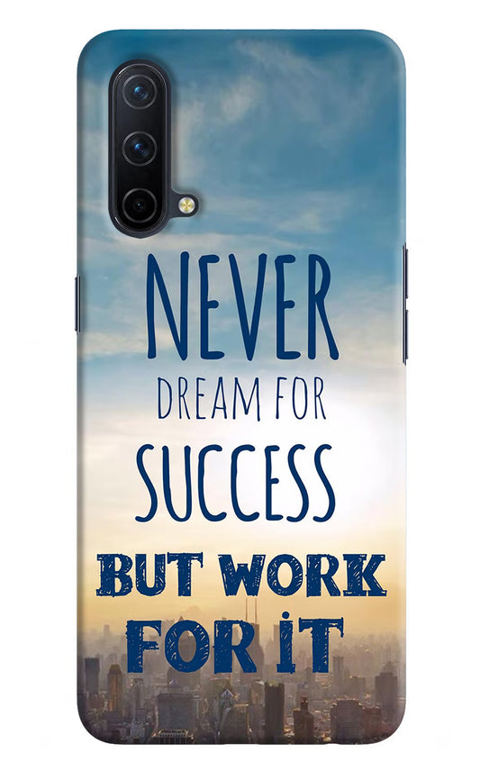 Never Dream For Success But Work For It Oneplus Nord CE 5G Hard Case Back Cover by Casekaro