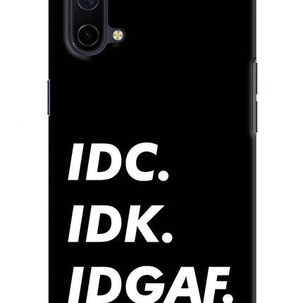 Idc Idk Idgaf Oneplus Nord CE 5G Hard Case Back Cover by Casekaro