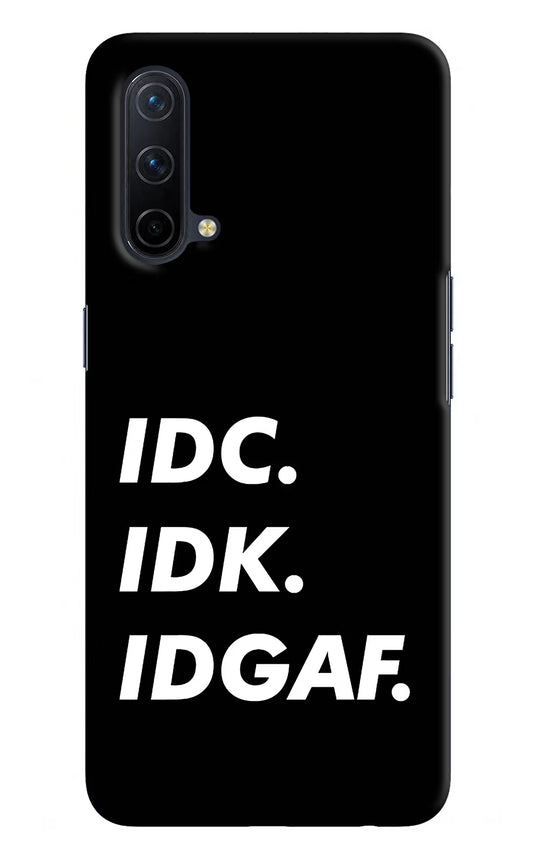 Idc Idk Idgaf Oneplus Nord CE 5G Hard Case Back Cover by Casekaro