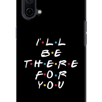 I'll Be There For You Oneplus Nord CE 5G Hard Case Back Cover by Casekaro