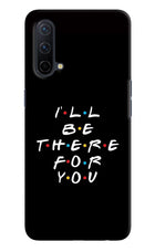 I'll Be There For You Oneplus Nord CE 5G Hard Case Back Cover by Casekaro