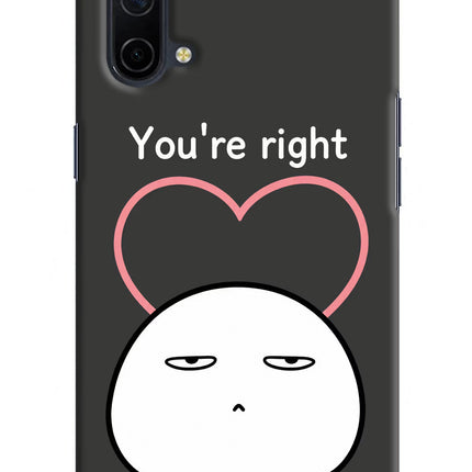 You're Right Oneplus Nord CE 5G Hard Case Back Cover by Casekaro