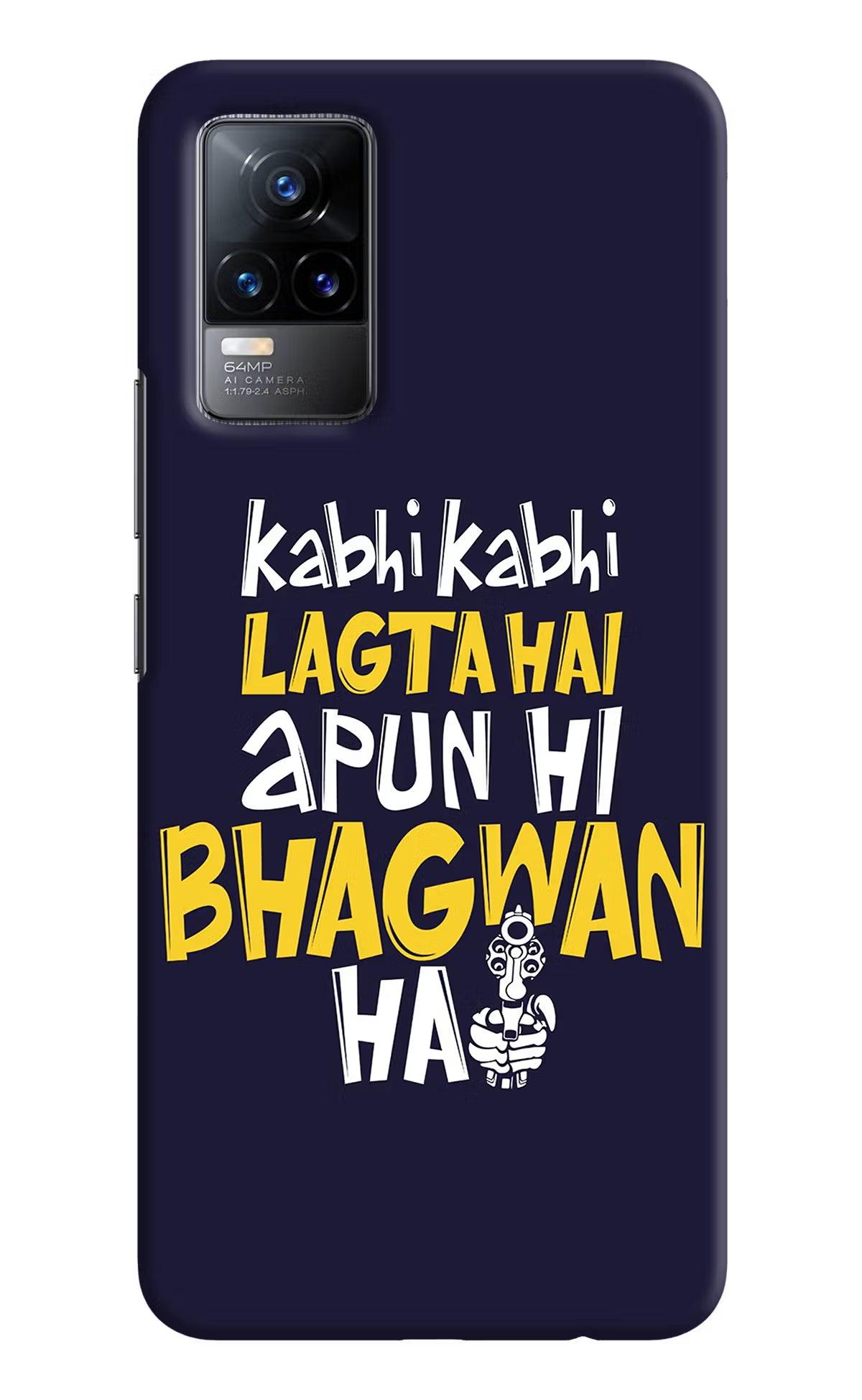 Kabhi Kabhi Lagta Hai Apun Hi Bhagwan Hai Vivo Y73/V21E 4G Hard Case Back Cover by Casekaro