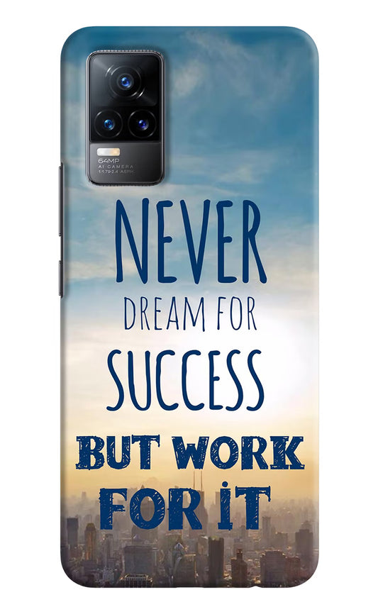Never Dream For Success But Work For It Vivo Y73/V21E 4G Hard Case Back Cover by Casekaro