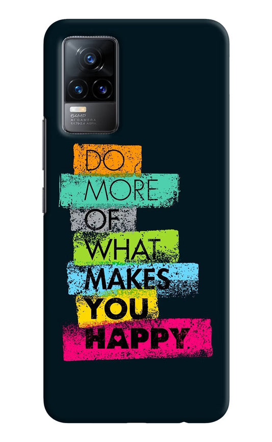 Do More Of What Makes You Happy Vivo Y73/V21E 4G Hard Case Back Cover by Casekaro