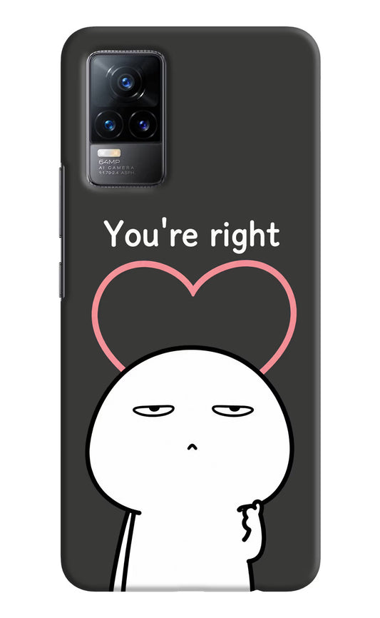 You're Right Vivo Y73/V21E 4G Hard Case Back Cover by Casekaro