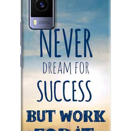 Never Dream For Success But Work For It Vivo V21E 5G Hard Case Back Cover by Casekaro