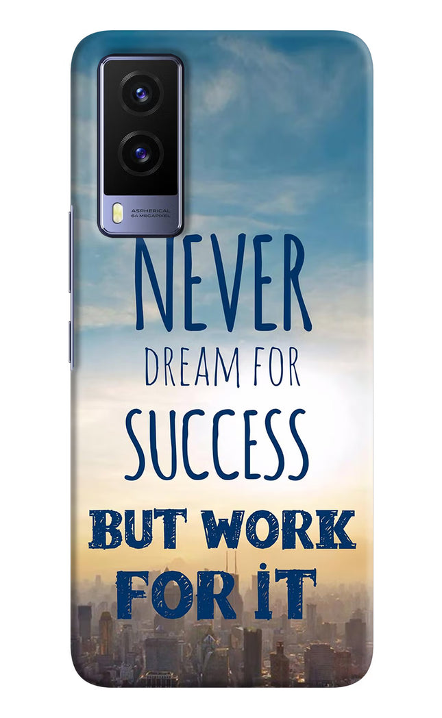 Never Dream For Success But Work For It Vivo V21E 5G Hard Case Back Cover by Casekaro