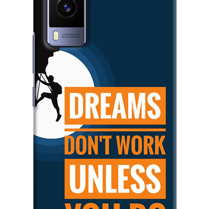 Dreams Don’T Work Unless You Do Vivo V21E 5G Hard Case Back Cover by Casekaro