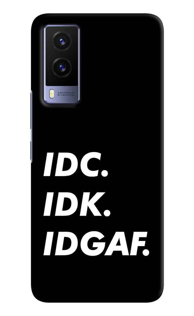 Idc Idk Idgaf Vivo V21E 5G Hard Case Back Cover by Casekaro