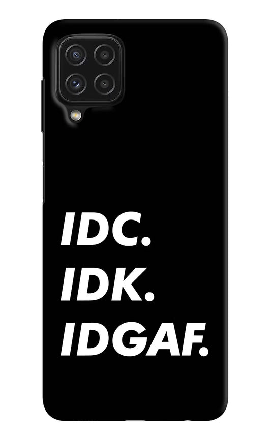Idc Idk Idgaf Samsung M32 Hard Case Back Cover by Casekaro