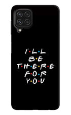 I'll Be There For You Samsung M32 Hard Case Back Cover by Casekaro