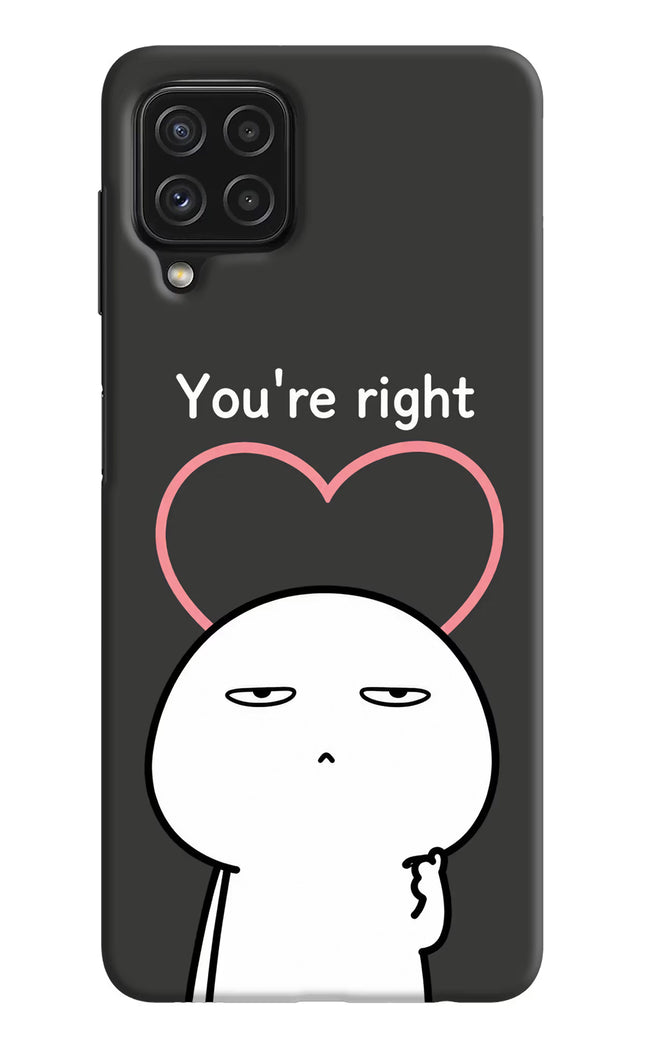 You're Right Samsung M32 Hard Case Back Cover by Casekaro