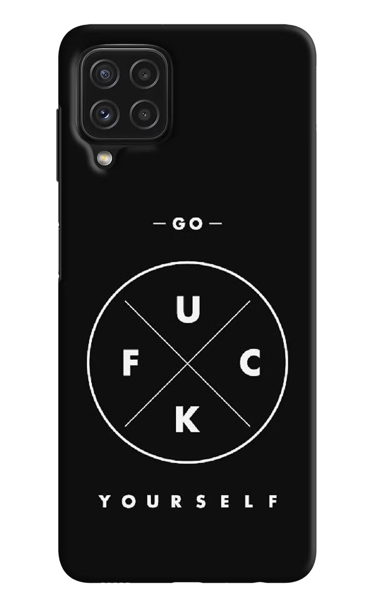 Go Fuck Yourself Samsung A22 4G Hard Case Back Cover by Casekaro