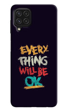 Everything Will Be Ok Samsung A22 4G Hard Case Back Cover by Casekaro