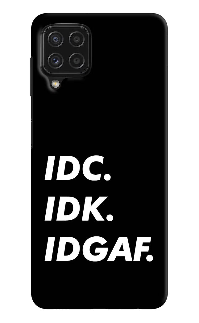 Idc Idk Idgaf Samsung A22 4G Hard Case Back Cover by Casekaro