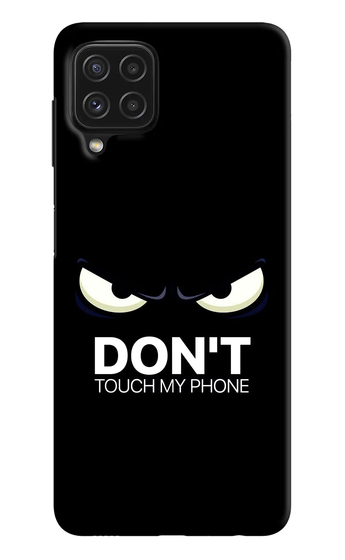 Don'T Touch My Phone Samsung A22 4G Hard Case Back Cover by Casekaro