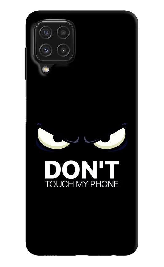 Don'T Touch My Phone Samsung A22 4G Hard Case Back Cover by Casekaro