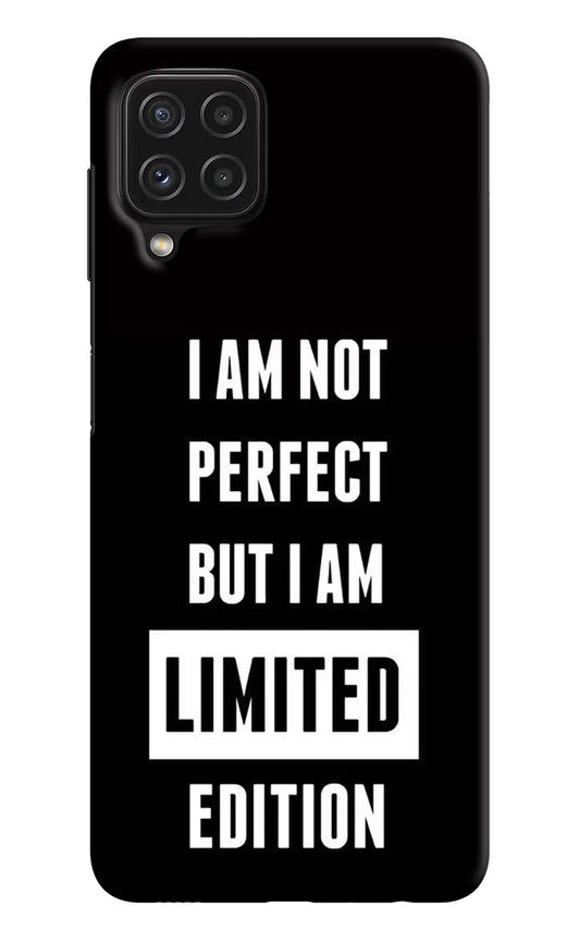 I Am Not Perfect But I Am Limited Edition Samsung A22 4G Hard Case Back Cover by Casekaro