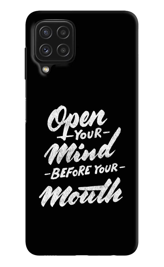 Open Your Mind Before Your Mouth Samsung A22 4G Hard Case Back Cover by Casekaro