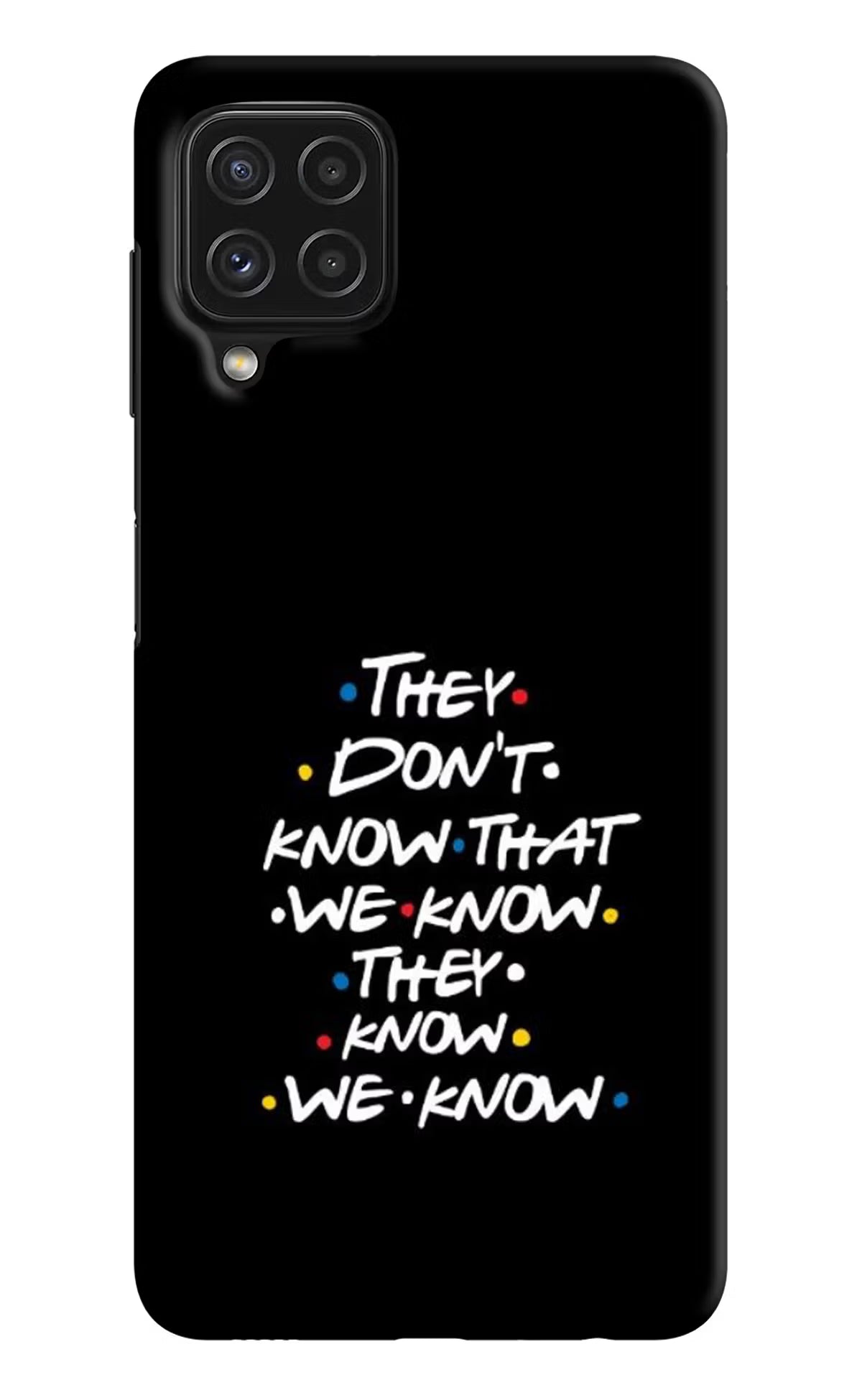 FRIENDS Dialogue Samsung A22 4G Hard Case Back Cover by Casekaro