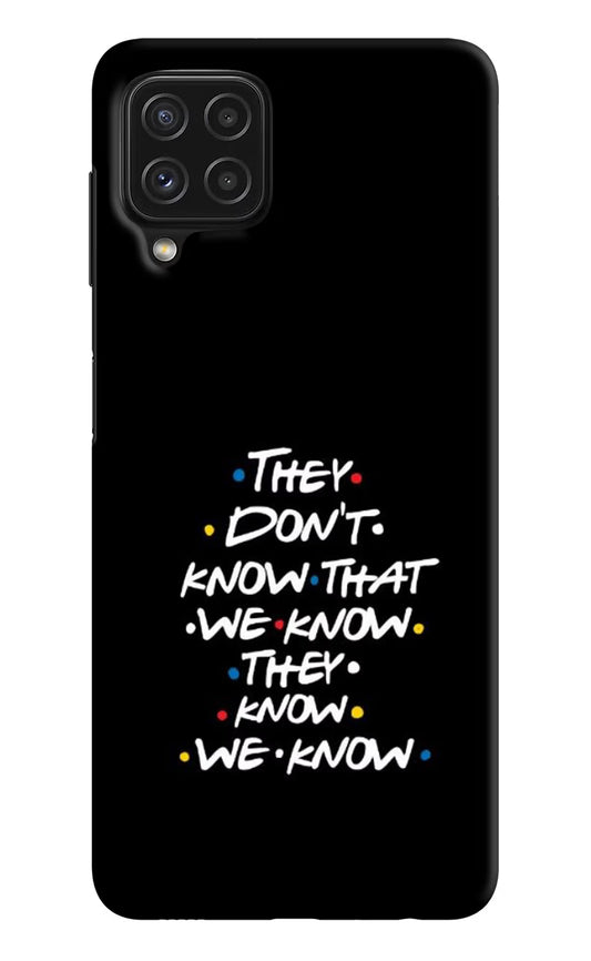 FRIENDS Dialogue Samsung A22 4G Hard Case Back Cover by Casekaro